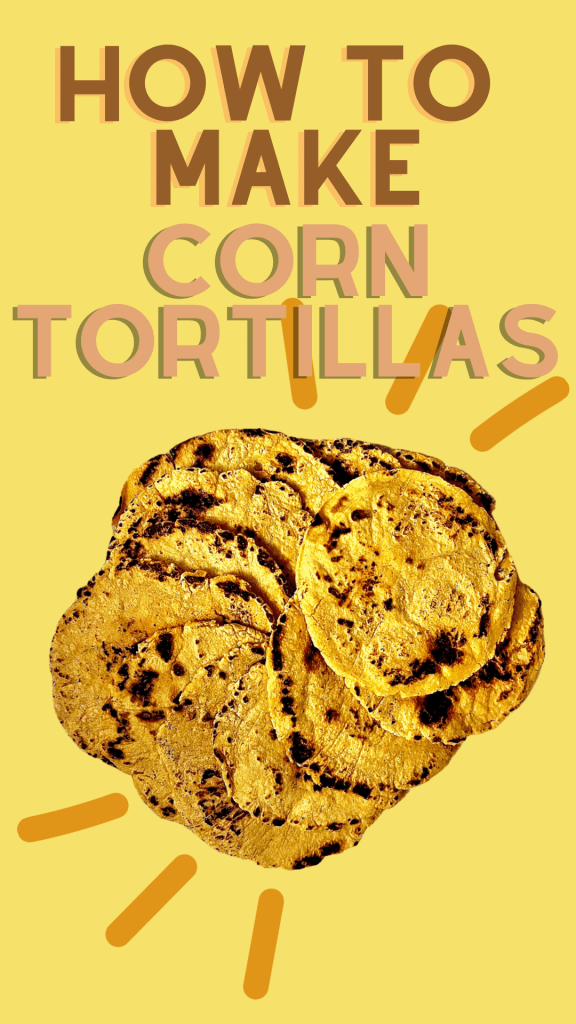 How-to Make Corn&nbsp;Tortillas